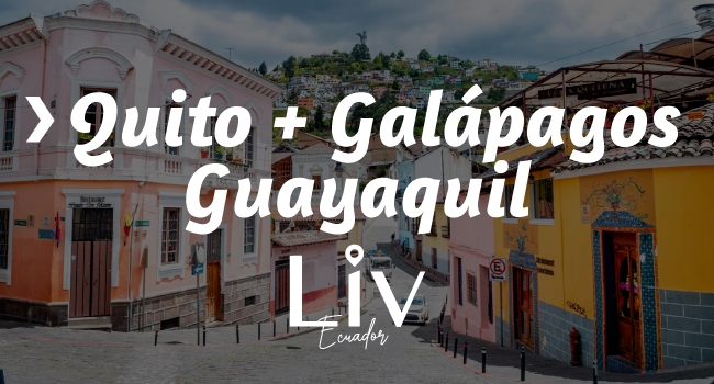 QUITO, GALPAGOS Y GUAYAQUIL 